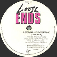 Loose Ends : Choose Me (Rescue Me) (12")