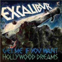 Excalibur : Get Me If You Want / Hollywood Dreams (7", Single)