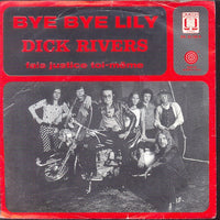 Dick Rivers : Bye Bye Lily (7", Single)