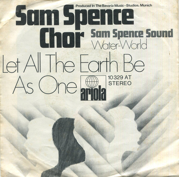 Sam Spence Chor / Sam Spence Sound : Let All The Earth Be As One / Water-World (7", Single)