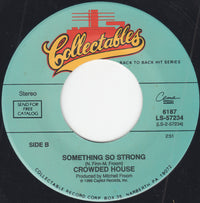 Crowded House : Don't Dream It's Over / Something So Strong (7", Spe)