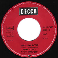 Tom Jones : Ain't No Love (7", Single)
