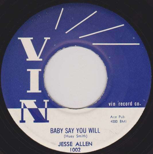 Jesse Allen : Baby Say You Will / Goodbye Blues (7")