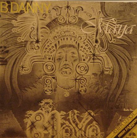 B.Danny* : Maya (12")