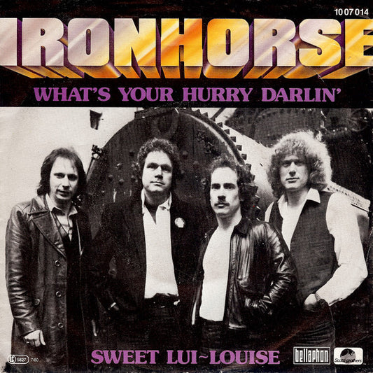 Ironhorse : What's Your Hurry Darlin' / Sweet Lui-Louise (7", Single)