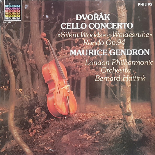 Antonín Dvořák - Maurice Gendron, London Philharmonic Orchestra, Bernard Haitink : Cello Concerto / "Silent Woods" = "Waldesruhe" / Rondo Op.94 (LP)