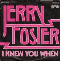 Jerry Foster : I Knew You When (7")