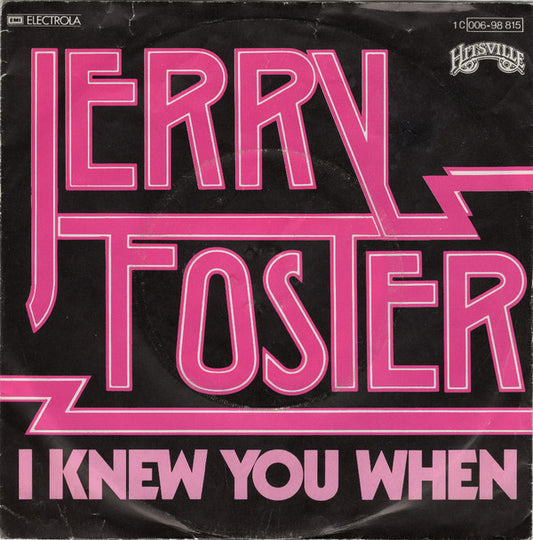 Jerry Foster : I Knew You When (7")