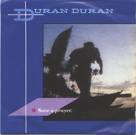 Duran Duran : Save A Prayer. (7", Single)