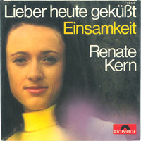 Renate Kern : Lieber Heute Geküßt / Einsamkeit (7", Single, Mono)