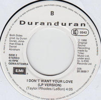 Duranduran* : I Don't Want Your Love (7", Single)