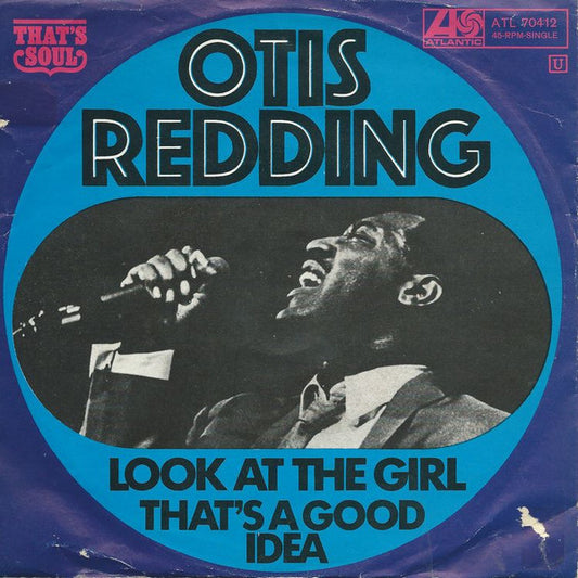 Otis Redding : Look At The Girl / That's A Good Idea (7", Single)
