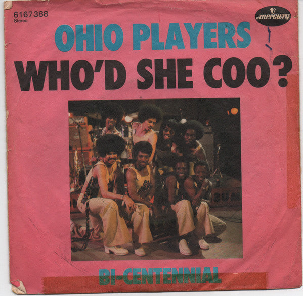 Ohio Players : Who'd She Coo? / Bi-Centennial (7")
