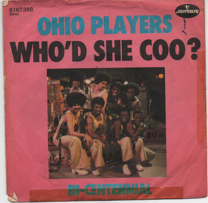 Ohio Players : Who'd She Coo? / Bi-Centennial (7")