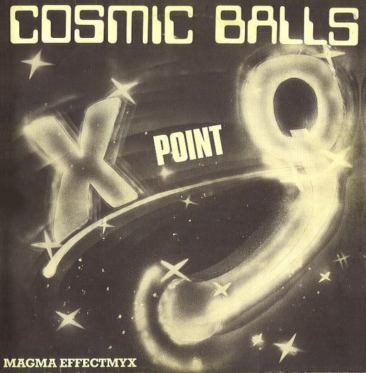 X Point Q : Cosmic Balls / Magma Effectmyx (12")