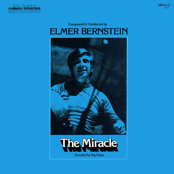Elmer Bernstein : The Miracle / Toccata For Toy Trains (LP)