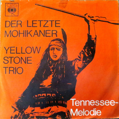 Yellow Stone Trio : Der Letzte Mohikaner / Tennessee-Melodie (7", Single)