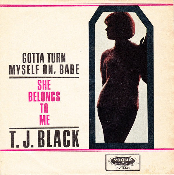 T.J. Black : Gotta Turn Myself On, Babe (7", Single)