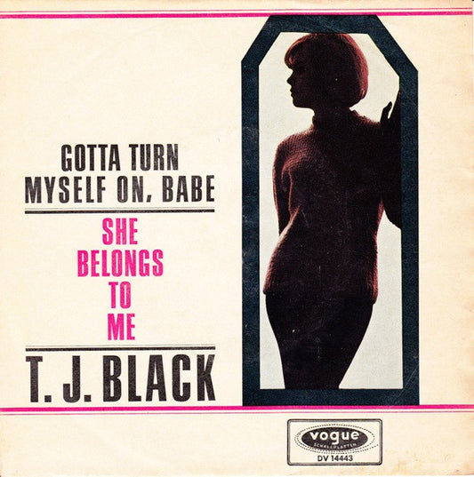 T.J. Black : Gotta Turn Myself On, Babe (7", Single)