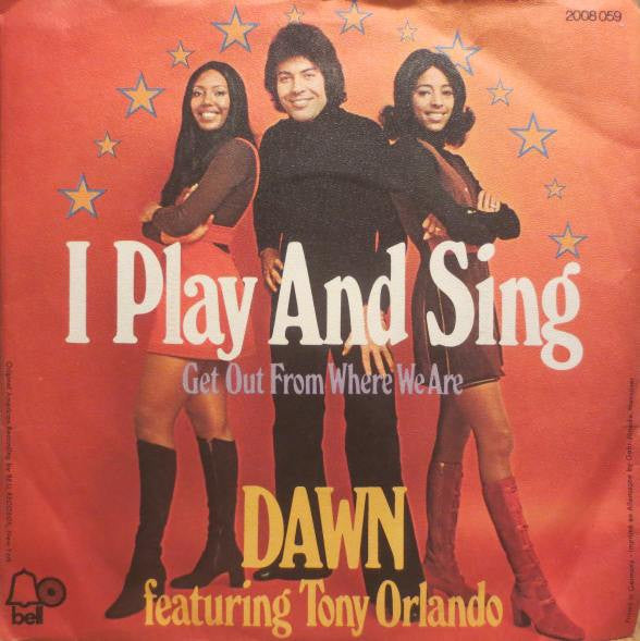 Dawn (5) Featuring Tony Orlando : I Play And Sing (7", Single)