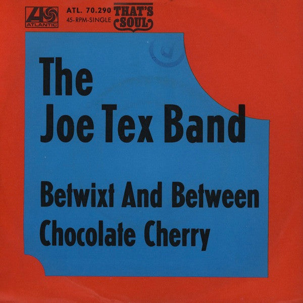 The Joe Tex Band : Betwixt And Between / Chocolate Cherry (7")