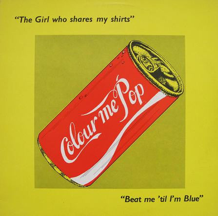 Colour Me Pop : The Girl Who Shares My Shirts (12")