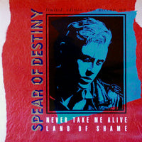 Spear Of Destiny : Never Take Me Alive / Land Of Shame (2x12", Single, Ltd)