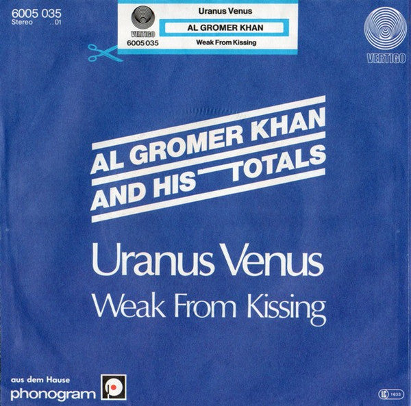 Al Gromer Khan And His Totals* : Uranus Venus / Weak From Kissing (7", Single)