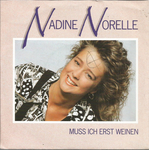 Nadine Norell : Muss Ich Erst Weinen? (7", Single)