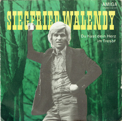 Siegfried Walendy : Du Hast Dein Herz Im Tresor / Bleib Doch Stehn (7", Single)