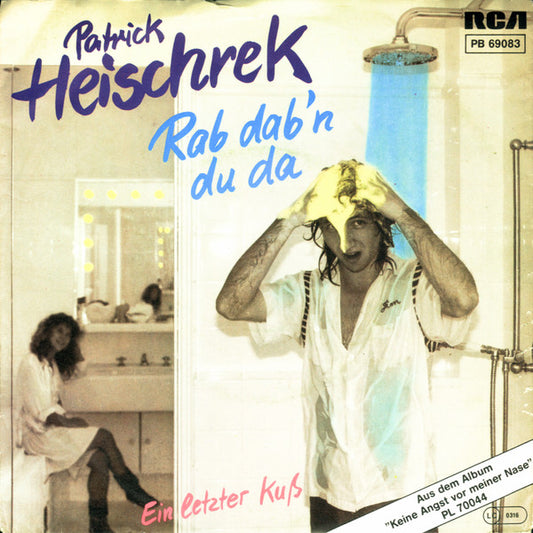 Patrick Heischrek : Rab Dab'n Du Da / Ein Letzter Kuß (7", Single)