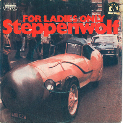Steppenwolf : For Ladies Only (7", Single, Mono)