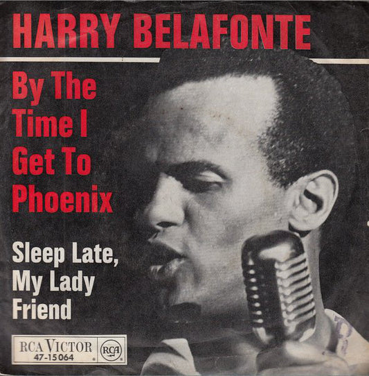 Harry Belafonte : By The Time I Get To Phoenix  (7")