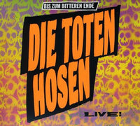 Die Toten Hosen : Bis Zum Bitteren Ende (Live!) (CD, Album, RP)