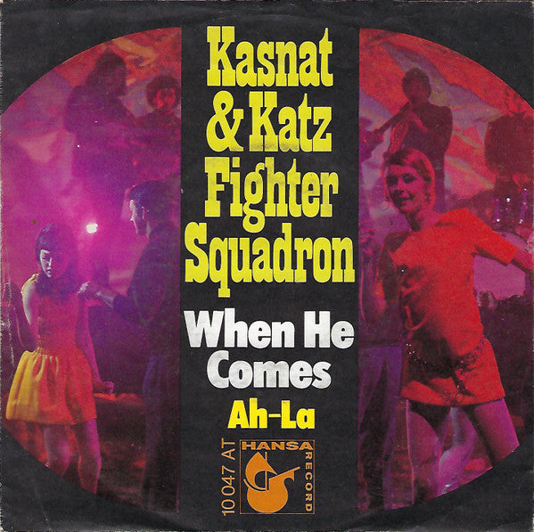 Kasnat & Katz Fighter Squadron : When He Comes (7", Single, Mono)