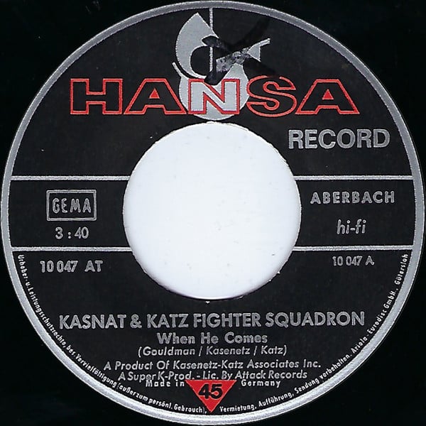 Kasnat & Katz Fighter Squadron : When He Comes (7", Single, Mono)