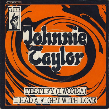 Johnnie Taylor : Testify (I Wonna) / I Had A Fight With Love (7", Single)