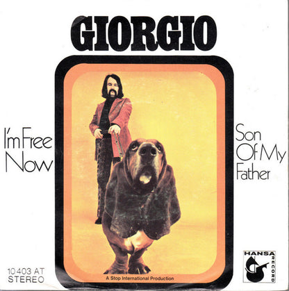 Giorgio* : I'm Free Now / Son Of My Father (7", Single)