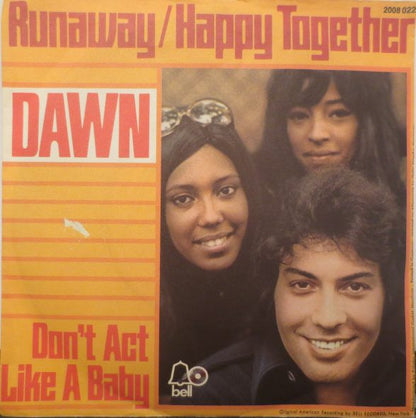 Dawn (5) : Runaway/Happy Together / Don't Act Like A Baby (7", Single)