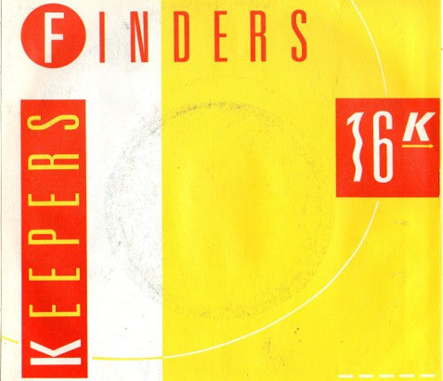 16K : Finders Keepers (7")