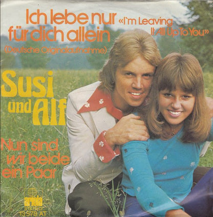 Susi Und Alf* : Ich Lebe Nur Für Dich Allein / Nun Sind Wir Beide Ein Paar (7", Single)