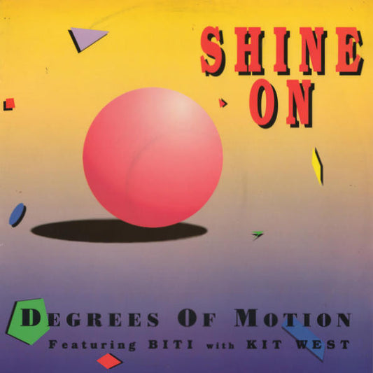 Degrees Of Motion Featuring Biti* With Kit West : Shine On (12")