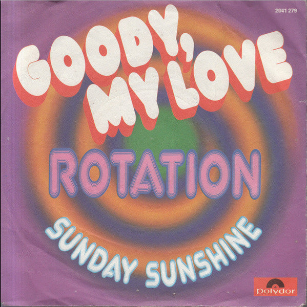 Rotation (4) : Goody, My Love / Sunday Sunshine (7", Single)