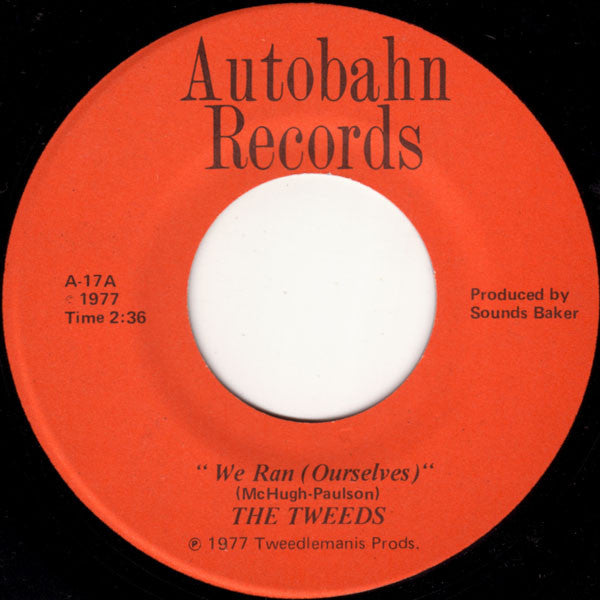 The Tweeds : We Ran (Ourselves) / Away From You (7")