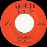 The Tweeds : We Ran (Ourselves) / Away From You (7")