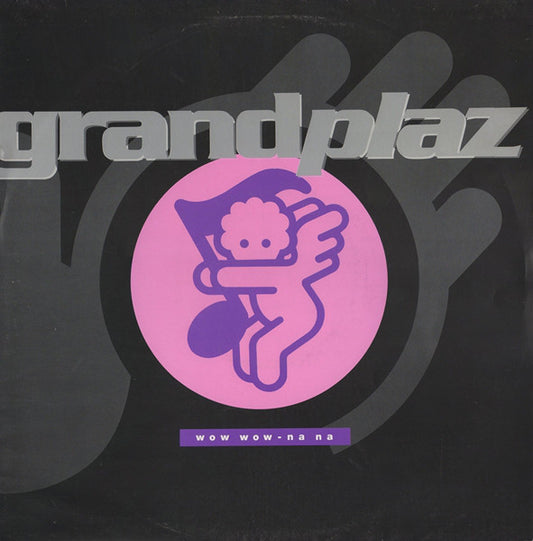 Grandplaz : Wow Wow - Na Na (12")