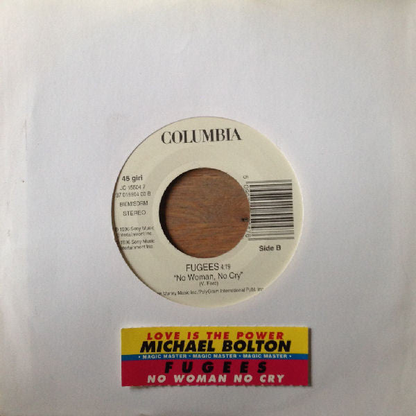 Michael Bolton / Fugees : Love Is The Power / No Woman No Cry (7", Jukebox)