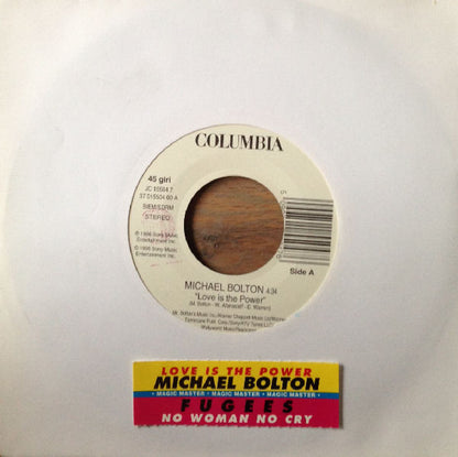 Michael Bolton / Fugees : Love Is The Power / No Woman No Cry (7", Jukebox)
