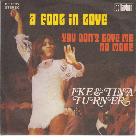 Ike & Tina Turner : A Fool In Love / You Don't Love Me No More (7", Single)