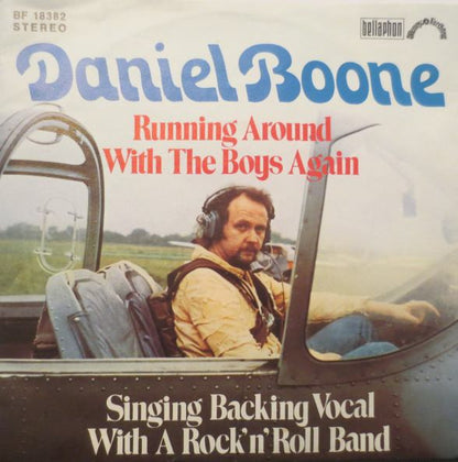 Daniel Boone : Running Around With The Boys Again / Singing Backing Vocal With A Rock'n'Roll Band (7", Single)